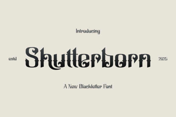 Shutterborn: A Modern Twist on Gothic Typography