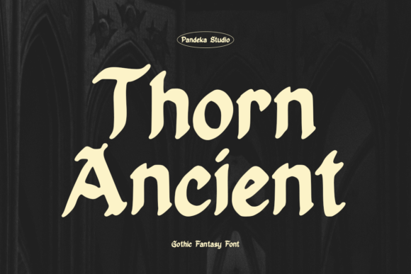 Thorn Ancient: A Gothic Font for Captivating Visual Storytelling